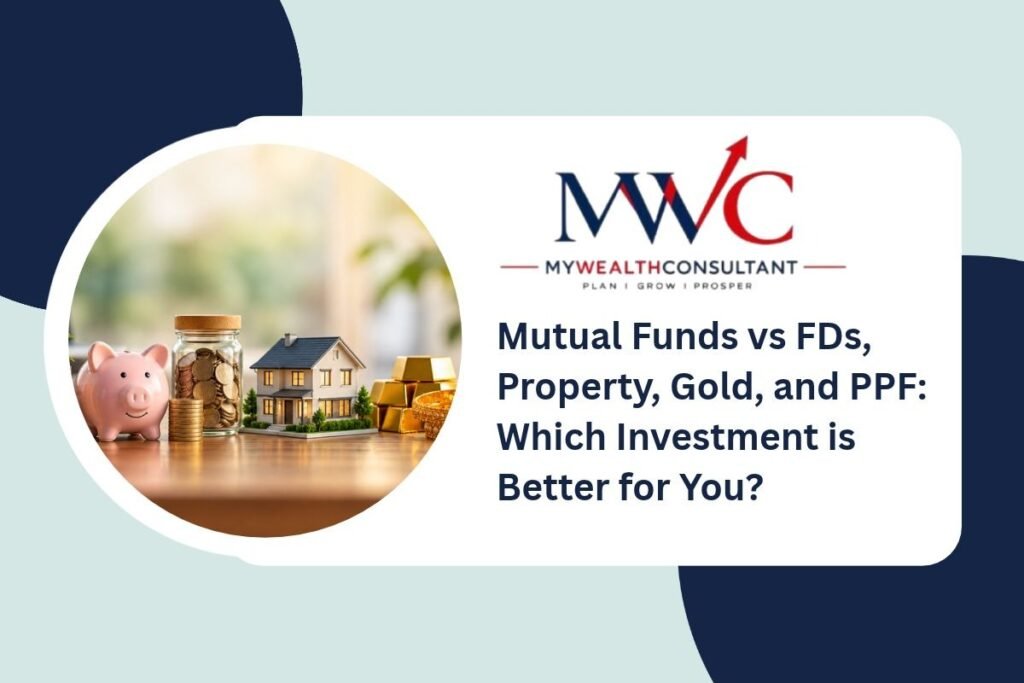 mutual fund vs fds property gold and ppf